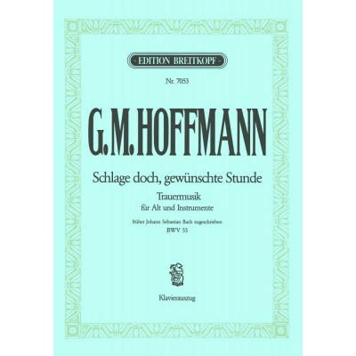 EDITION BREITKOPF HOFFMANN (FRUHER J. S. BACH) - KANTATE 53 SCHLAGE DOCH