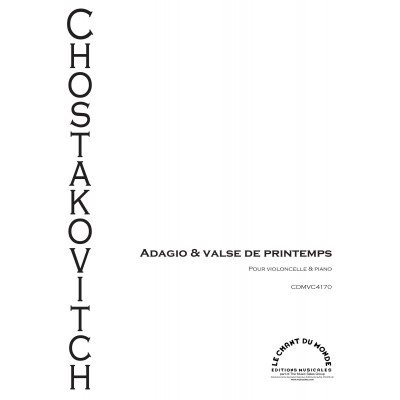 CHANT DU MONDE CHOSTAKOVITCH D. - ADAGIO ET VALSE DE PRINTEMPS - VIOLONCELLE 