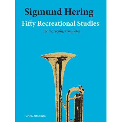 CARL FISCHER HERING - 50 RECREATIONAL STUDIES - TROMPETTE