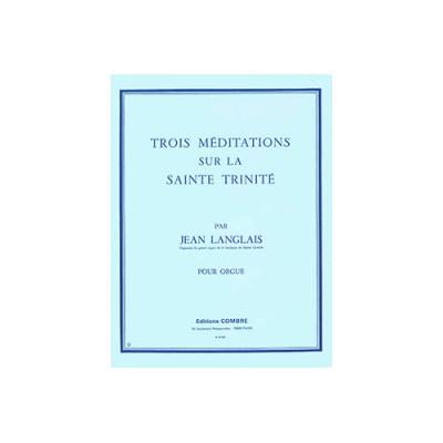 COMBRE LANGLAIS JEAN - MEDITATIONS SUR LA SAINTE TRINITE (3) - ORGUE