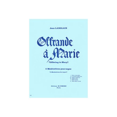 COMBRE LANGLAIS JEAN - OFFRANDE A MARIE (6 MEDITATIONS) - ORGUE