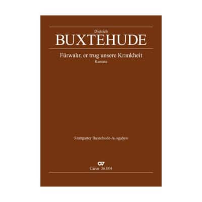 BUXTEHUDE D. - FüRWAHR, ER TRUG UNSERE KRANKHEIT, BUXWV 31 - KANTATE