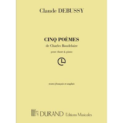 DEBUSSY C. - 5 POEMES DE BAUDELAIRE - VOIX SOPRANO ET PIANO