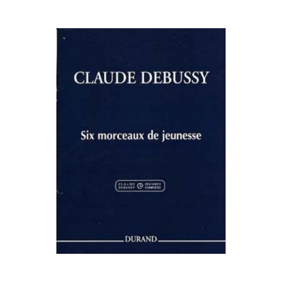 DEBUSSY CLAUDE - SIX MORCEAUX DE JEUNESSE