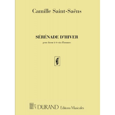 SAINT-SAENS C. - SERENADE D'HIVER - CHOEUR A QUATRE VOIX D'HOMMES