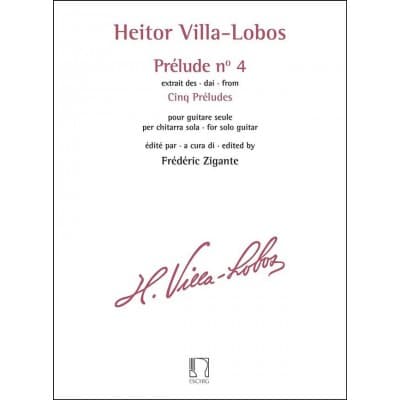 EDITION MAX ESCHIG VILLA-LOBOS HEITOR - PRELUDE N° 4 EXTRAIT DES CINQ PRELUDES GUITARE