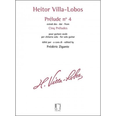 EDITION MAX ESCHIG VILLA-lobos Heitor - Prelude N° 4 Extrait Des Cinq Preludes Guitare