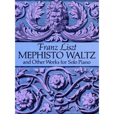  Franz Liszt Mephisto Waltz And Other Works - Piano Solo
