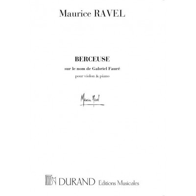 RAVEL M. - BERCEUSE SUR LE NOM DE FAURE - VIOLON ET PIANO