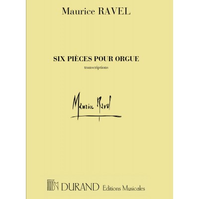 RAVEL M. - 6 PIECES - ORGUE