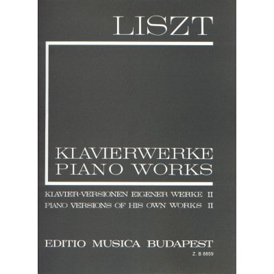 LISZT F. - PIANO VERSIONS OF HIS OWN WORKS VOL 2 - PIANO 