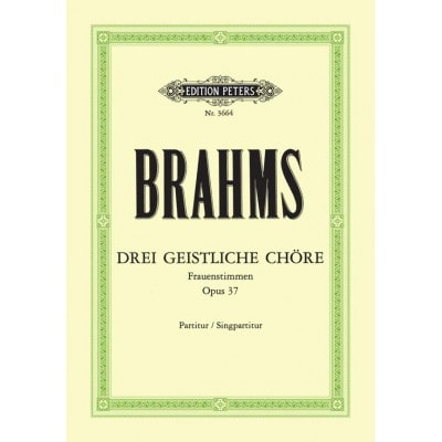 Brahms Johannes - 3 Sacred Choruses Op.37 - Mixed Choir (par 10 Minimum)