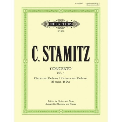 EDITION PETERS STAMITZ CARL - CLARINET CONCERTO NO. 3 IN B FLAT - CLARINET AND PIANO