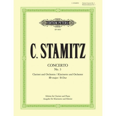 EDITION PETERS STAMITZ CARL - CLARINET CONCERTO NO. 3 IN B FLAT - CLARINET AND PIANO