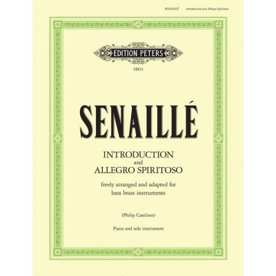 EDITION PETERS SENAILLE JEAN BAPTISTE - INTRODUCTION AND ALLEGRO SPIRITOSO - TROMBONE AND PIANO
