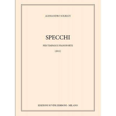 SOLBIATI ALESSANDRO - SPECCHI (2011) - TIMABLES & PIANO