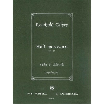  Gliere R. - Huit Morceaux Op.39 - Violon Et Violoncelle 