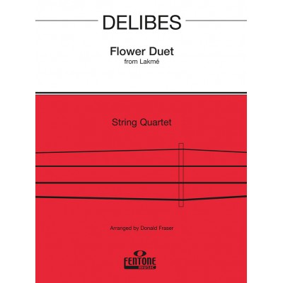 DELIBES L. - FLOWER DUET FROM LAKME - STRING QUARTET