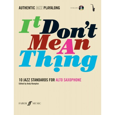 AUTHENTIC JAZZ PLAYALONG - IT DON'T MEAN A THING + CD (SAX ALTO)