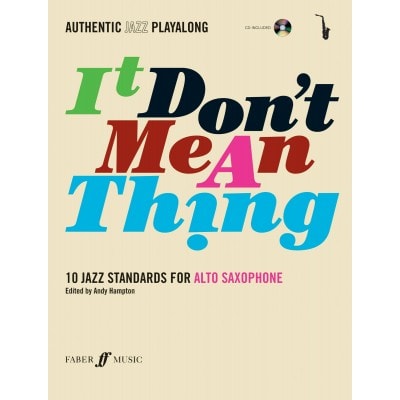 AUTHENTIC JAZZ PLAYALONG - IT DON'T MEAN A THING + CD (SAX ALTO)