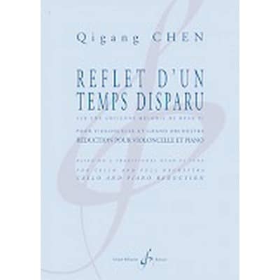 CHEN QIGANG - REFLETS D'UN TEMPS DISPARU - VIOLONCELLE & PIANO