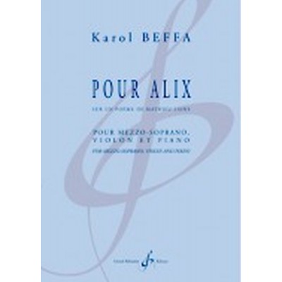 BEFFA K. - POUR ALIX - SUR UN POEME DE MATHIEU LAINE - SOPRANO, VIOLON ET PIANO