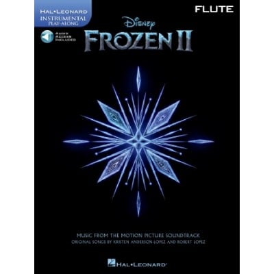 HAL LEONARD ROBERT LOPEZ - FROZEN II - LA REINE DES NEIGES II - INSTRUMENTAL PLAY-ALONG - FLÛTE TRAVERSIÈRE