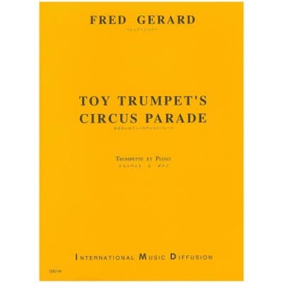 FRED GERARD - TOY TRUMPET'S CIRCUS PARADE - TROMPETTE ET PIANO 