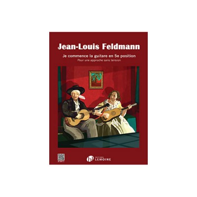 FELDMANN J.L. - JE COMMENCE LA GUITARE EN 5EME POSITION 