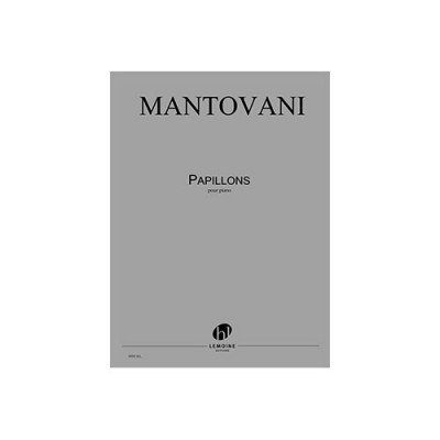 MANTOVANI BRUNO - PAPILLONS - PIANO 