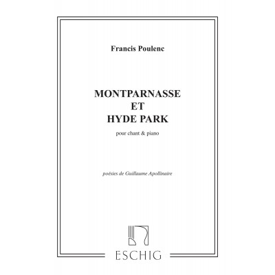 POULENC F. - MONTPARNASSE ET HYDE PARK - CHANT ET PIANO