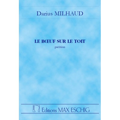 EDITION MAX ESCHIG Milhaud - Boeuf Sur Le Toit Poche