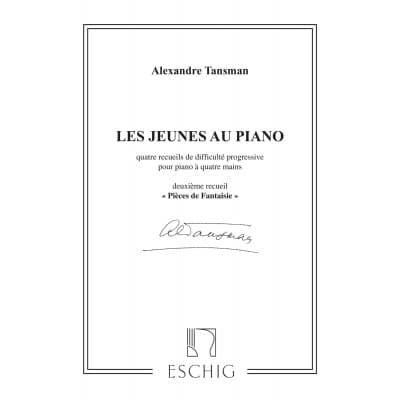  Tansman A. - Les Jeunes Au Piano, Vo. 2 - Pieces De Fantaisie - Piano 4 Mains