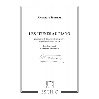 TANSMAN A. - LES JEUNES AU PIANO, VO. 2 - PIECES DE FANTAISIE - PIANO 4 MAINS