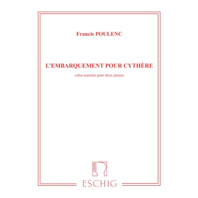 EDITION MAX ESCHIG POULENC F. - EMBARQUEMENT POUR CYTHERE - 2 PIANOS