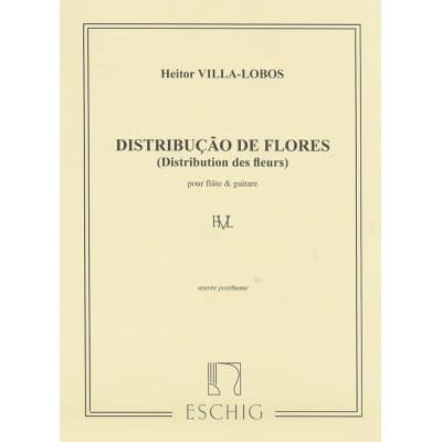  Villa-lobos H. - Distribution De Fleurs, Oeuvre Posthume - Flute Et Guitare