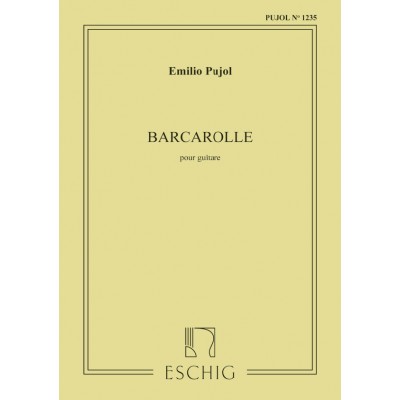 EDITION MAX ESCHIG PUJOL - BARCAROLLE - GUITARE