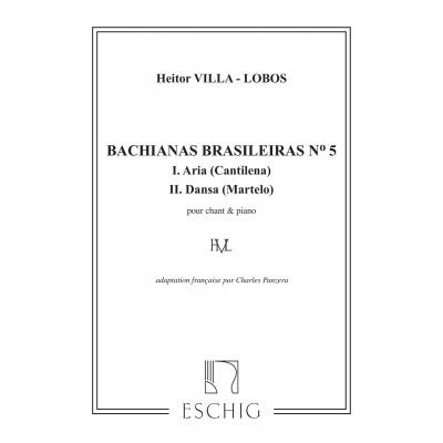 EDITION MAX ESCHIG VILLA-lobos H. - Bachianas Brasileiras N. 5 - Chant et Piano