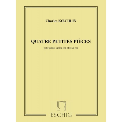 KOECHLIN - 4 PETITES PIECES - VIOLON, COR OU PIANO