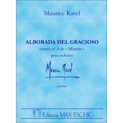 EDITION MAX ESCHIG RAVEL - ALBORADA DEL GRACIOSO N°4 DE "MIROIRS" - CONDUCTEUR POCHE