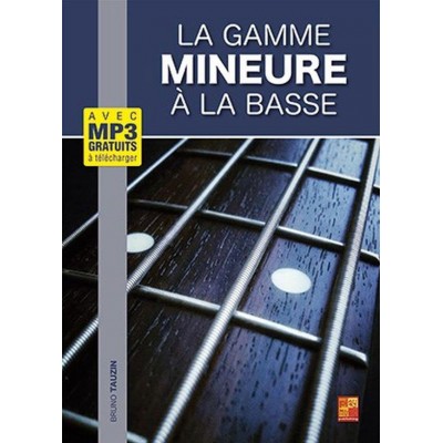 PLAY MUSIC PUBLISHING TAUZIN BRUNO - LA GAMME MINEURE A LA BASSE