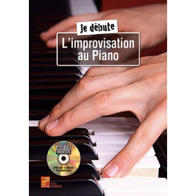 DUMOIS PAUL - JE DEBUTE L'IMPROVISATION AU PIANO 