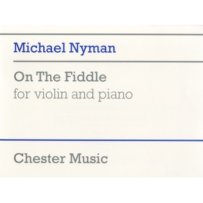NYMAN MICHAEL - ON THE FIDDLE - VIOLON & PIANO