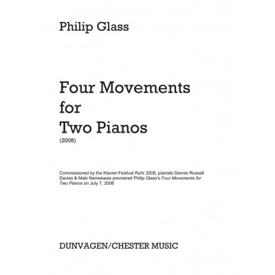 CHESTER MUSIC GLASS PH. - FOUR MOVEMENTS FOR TWO PIANOS