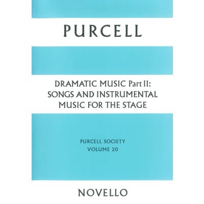 PURCELL HENRY - THE WORKS OF HENRY PURCELL - SONGS AND INSTRUMENTAL MUSIC FOR THE STAGE - OPERA