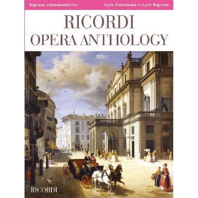 RICORDI OPERA ANTHOLOGY - VOCAL AND PIANO - SOPRANO COLORATURA LIRICO