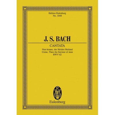 BACH J.S. - CANTATA NO.62 (ADVENTUS CHRISTI) BWV 62 - 3 SOLO PARTS, CHOIR AND ORCHESTRA