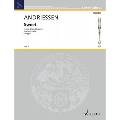 ANDRIESSEN LOUIS - SWEET - TREBLE RECORDER