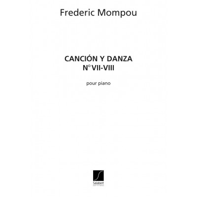 MOMPOU F. - CANCION Y DANZA N. 7 ET N. 8 - PIANO