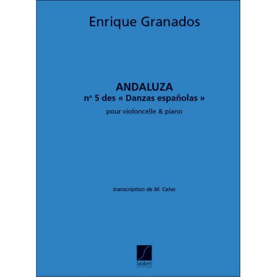 GRANADOS - ANDALUZA - DANSE ESPAGNOLE N 5 - VIOLONCELLE ET PIANO